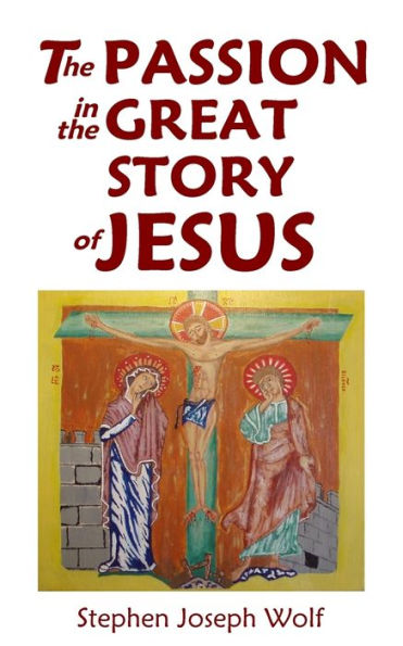 The Passion In The Great Story Of Jesus