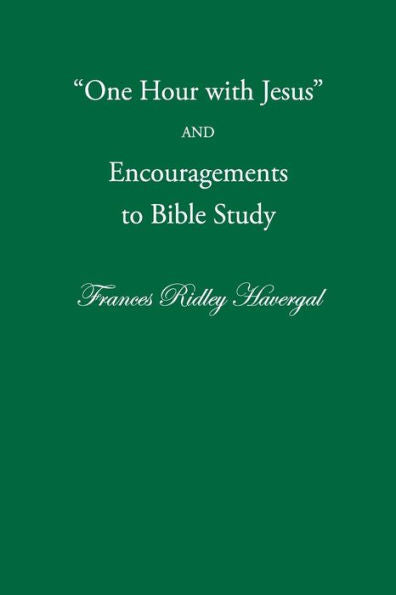 One Hour With Jesus And Encouragements To Bible Study