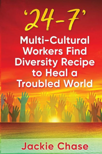 24 horas al día, 7 días a la semana: Trabajadores multiculturales encuentran la receta de la diversidad para sanar un mundo en problemas