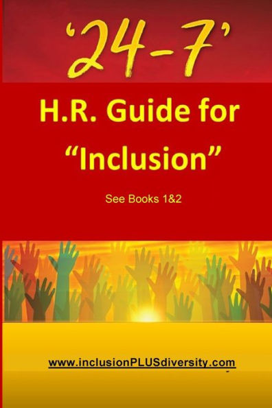 '24-7' H.R. Guide for "Inclusion" See Books 1&2