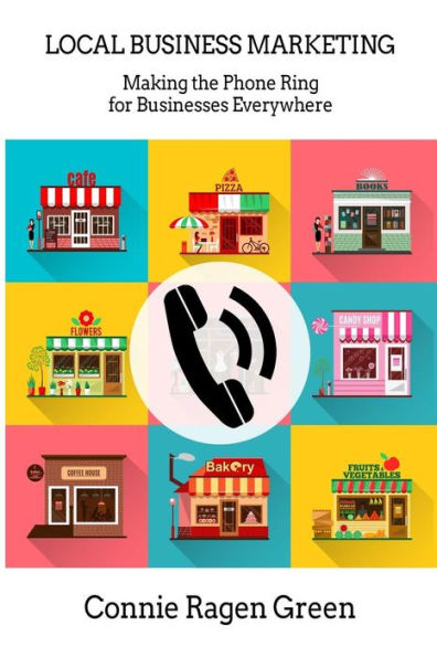 Local Business Marketing : Making The Phone Ring For Businesses Everywhere