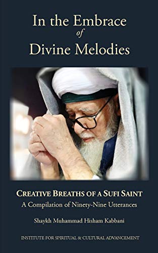 In the Embrace of Divine Melodies : Creative Breaths of a Sufi Saint