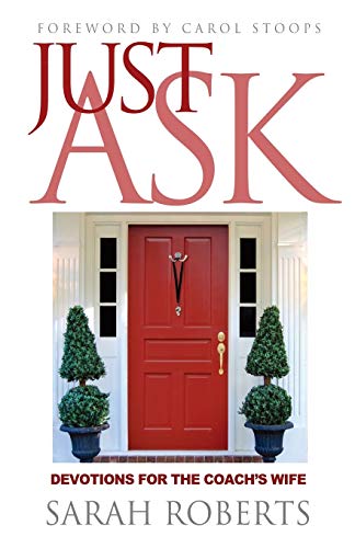 Just Ask: Devotions for the Coach's Wife