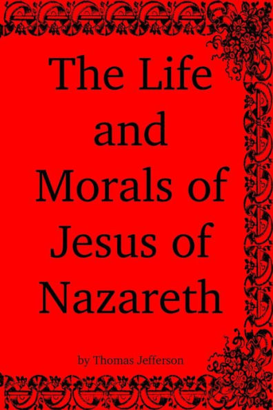 The Life And Morals Of Jesus Of Nazareth