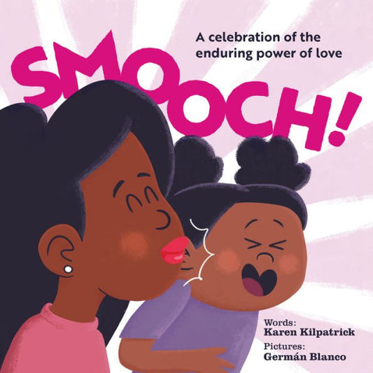 Smooch!: A Celebration Of The Enduring Power Of Love - 9781938447525