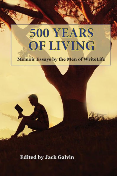 500 años de vida: ensayos de memorias de los hombres de WriteLife