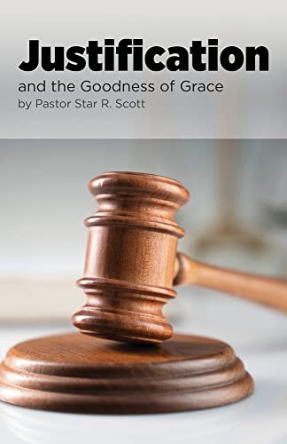 Justification: And The Goodness Of Grace