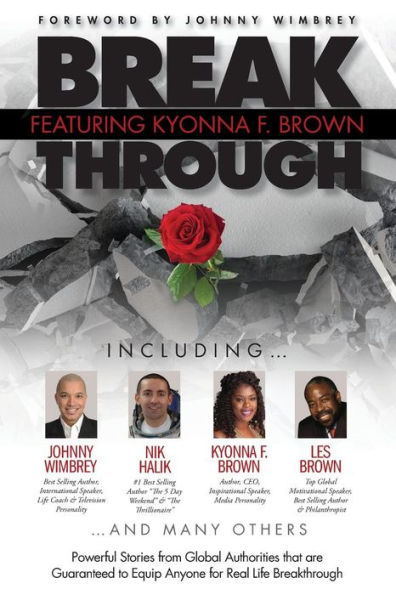 Break Through con Kyonna F. Brown: Historias poderosas de autoridades globales que garantizan equipar a cualquiera para avances en la vida real