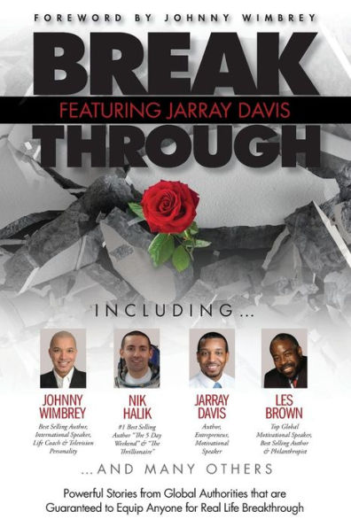 Break Through con Jarray Davis: Historias impactantes de autoridades globales que garantizan equipar a cualquiera para avances en la vida real