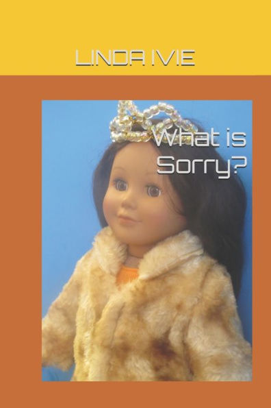 What Is Sorry? : A Princess Jelisa Story
