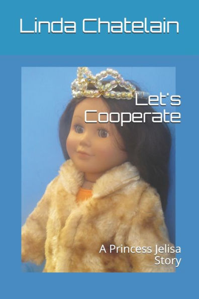 Let's Cooperate : A Princess Jelisa Story