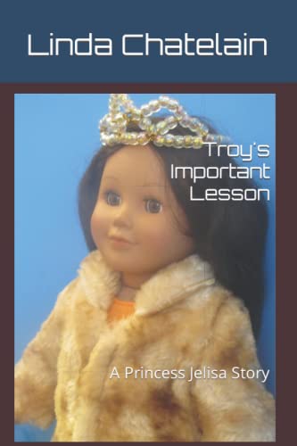 Troy's Important Lesson: A Princess Jelisa Story