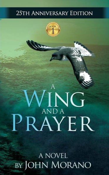A Wing and a Prayer (The John Morano Eco-Adventure Series)