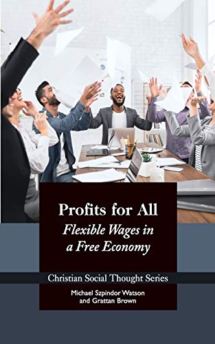Profits for All : Flexible Wages in a Free Economy