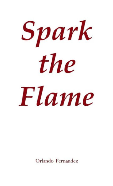 Spark The Flame
