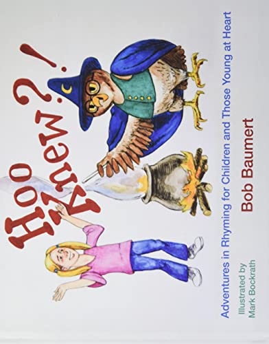 Hoo Knew?!: Adventures in Rhyming for Children and Those Young at Heart (Who, What, When, Where, Why, How)