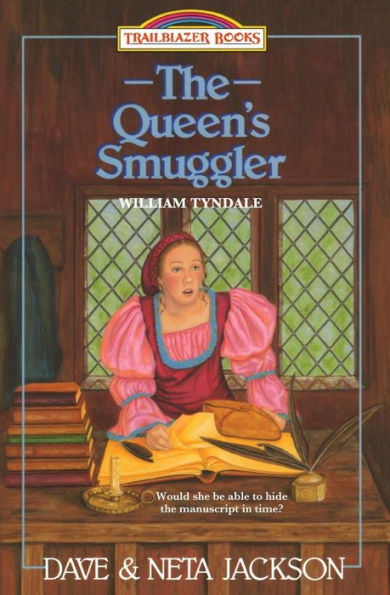 The Queen's Smuggler : Introducing William Tyndale
