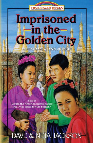 Imprisoned in the Golden City: Introducing Adoniram and Ann Judson (Trailblazer Books)
