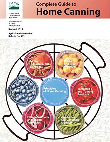 Complete Guide To Home Canning: Revised 2015