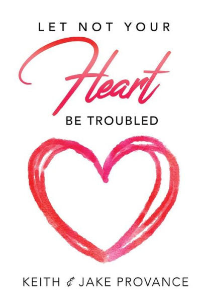 Let Not Your Heart Be Troubled - 9781939570802