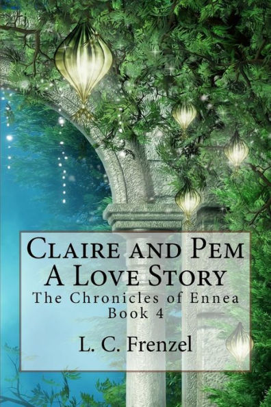 Claire y Pem, una historia de amor: Las crónicas de Ennea Libro 4