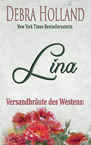 Versandbr?ñute des Westens : Lina: Eine Erz?ñhlung Der Himmel ??ber Montana