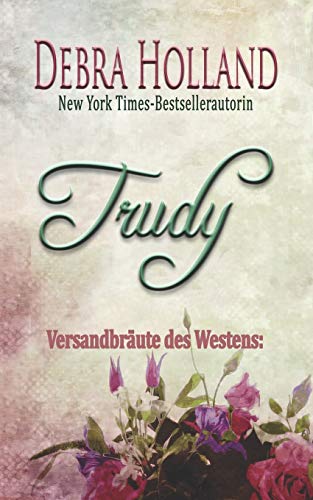 Versandbr?ñute des Westens : Trudy: Eine Erz?ñhlung der Reihe Der Himmel ??ber Montana