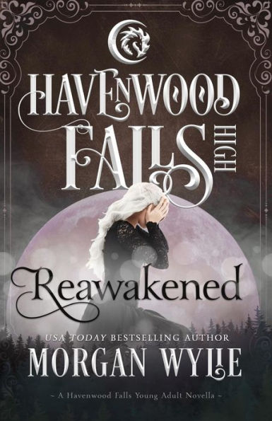Reawakened : A Havenwood Falls High Novella