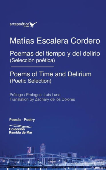 Poemas Del Tiempo Y Del Delirio / Poems Of Time And Delirium : Selecci?n Po?tica / Poetic Selection