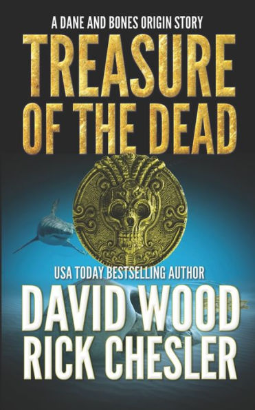 Treasure Of The Dead : A Dane And Bones Origin Story