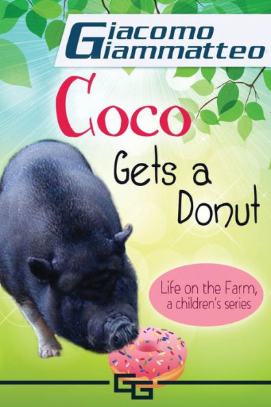 Life On The Farm For Kids, Volume Iii : Coco Gets A Donut