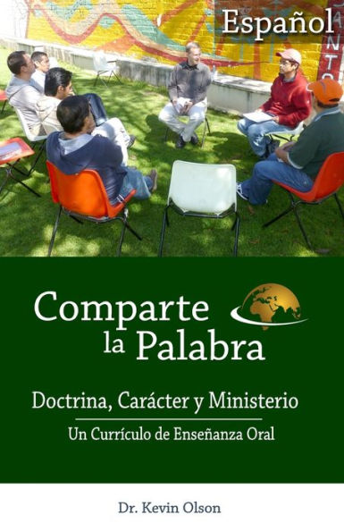 Comparte la Palabra: Doctrina, Car�cter y Ministerio: Un Curriculo de Ense�anza Oral (Edición en español)