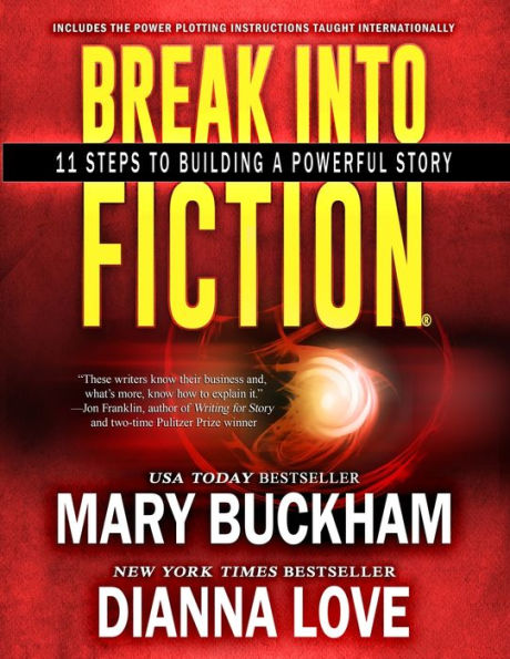 Break Into Fiction�: 11 Steps To Building A Powerful Story
