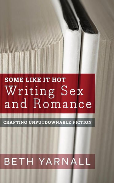Some Like It Hot : Writing Sex And Romance
