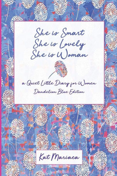 She Is Woman : A Quiet Little Diary For Women (Dandelion Blue)