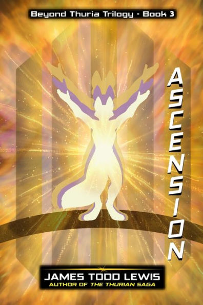 Ascension: Book Three: the Beyond Thuria Trilogy (The Thurian Saga)