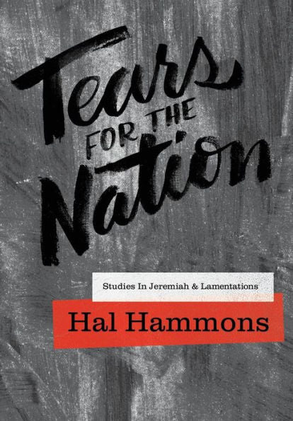 Tears For The Nation : Studies In Jeremiah And Lamentations