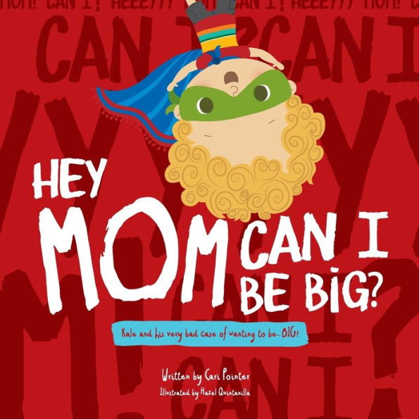 Hey Mom Can I Be Big - 9781941434574