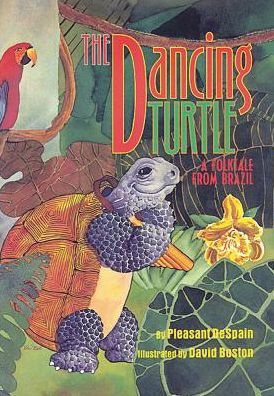 The Dancing Turtle : A Folktale From Brazil