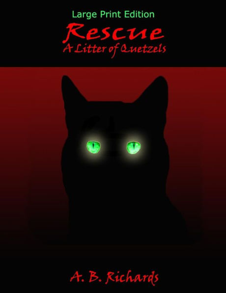 Rescue: A Litter Of Quetzels: Large Print Edition
