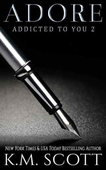 Adore (Addicted To You #2)