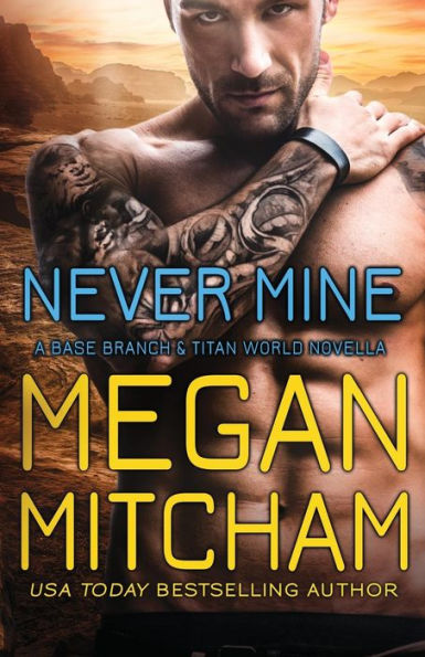 Never Mine : A Base Branch Novella