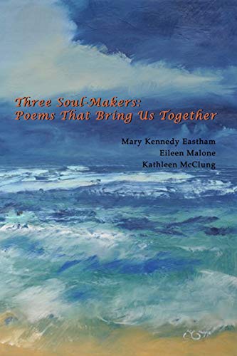 Three Soul-Makers: Poems That Bring Us Together: Poetrylandia 5