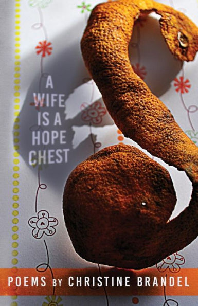A Wife Is a Hope Chest: Poems (The Mineral Point Poetry Series)