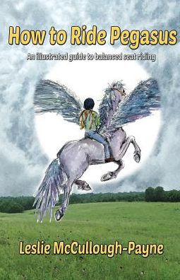 How to Ride Pegasus: an illustrated guide to balanced seat riding