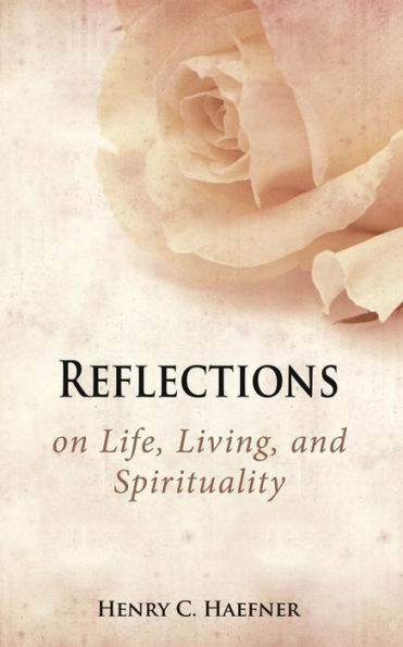 Reflections On Life, Living, And Spirituality