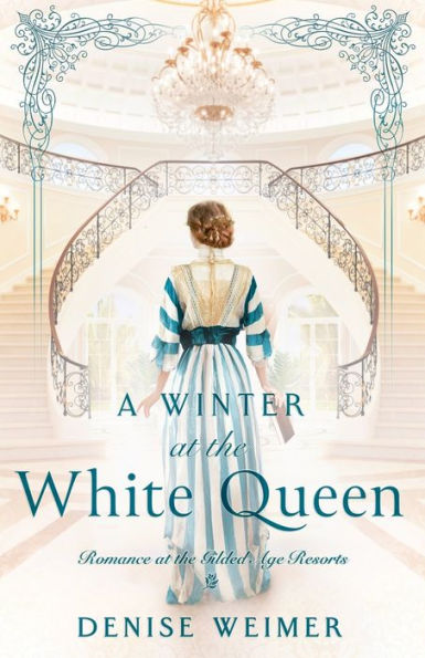 A Winter at the White Queen (Romance at the Gilded Age Resorts)
