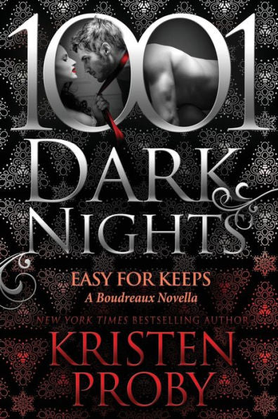 Easy For Keeps: A Boudreaux Novella (1001 Dark Nights)