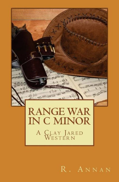 Range War In C Minor : A Clay Jared Western
