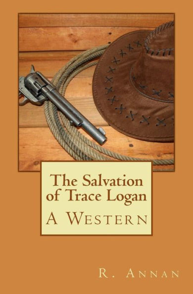 The Salvation Of Trace Logan : A Western